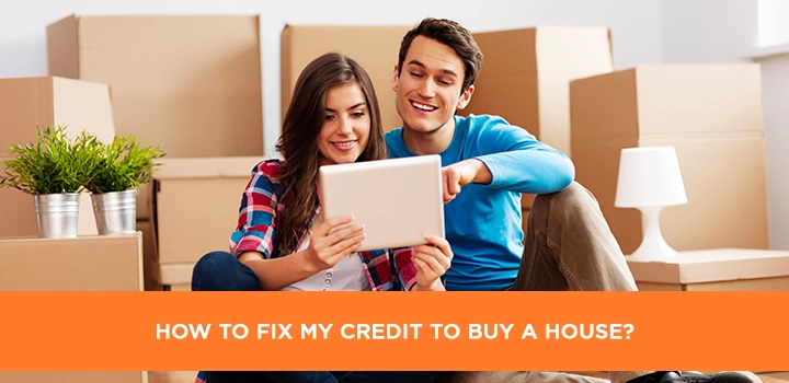 How to fix my credit to buy a house