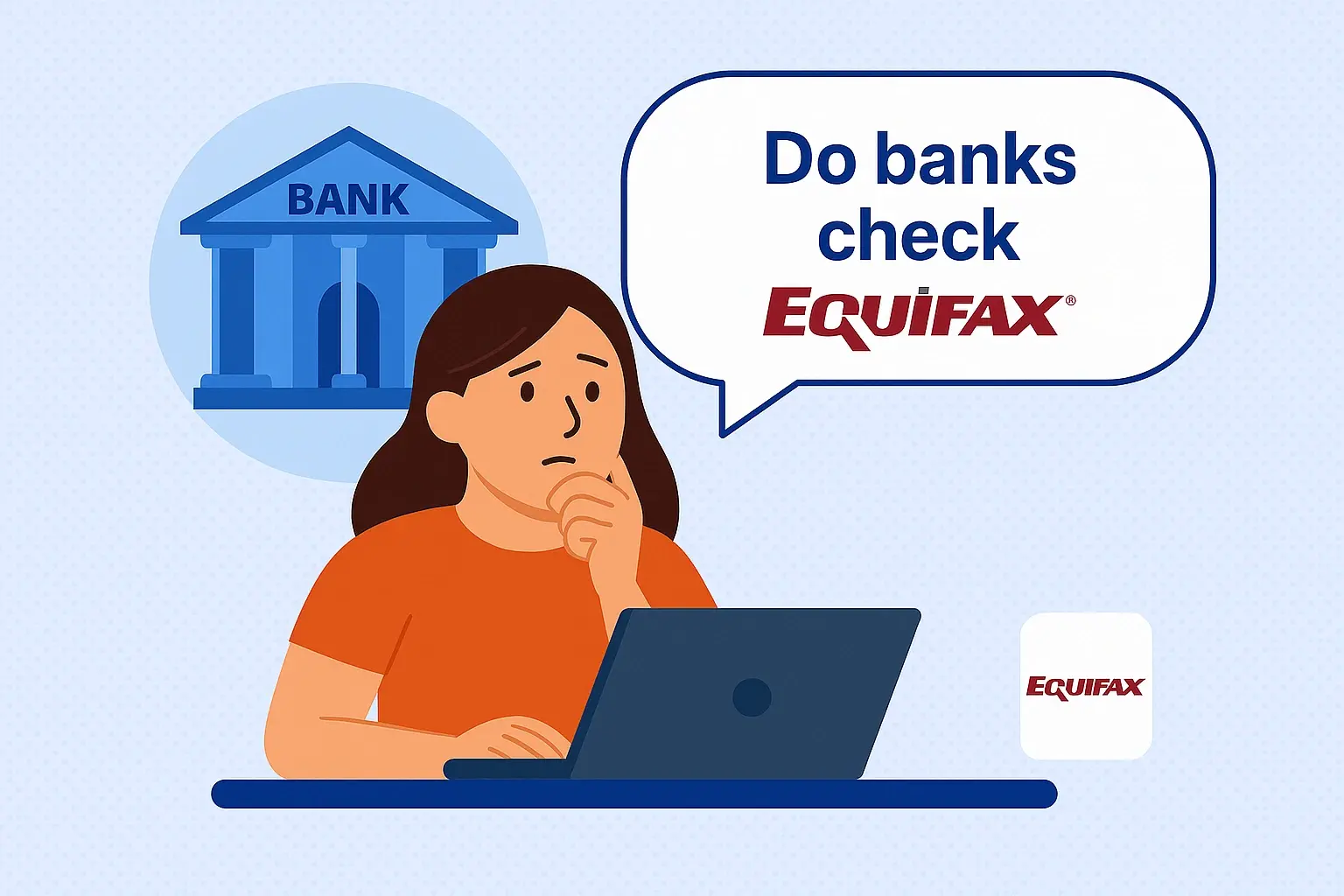 Do banks check Equifax?