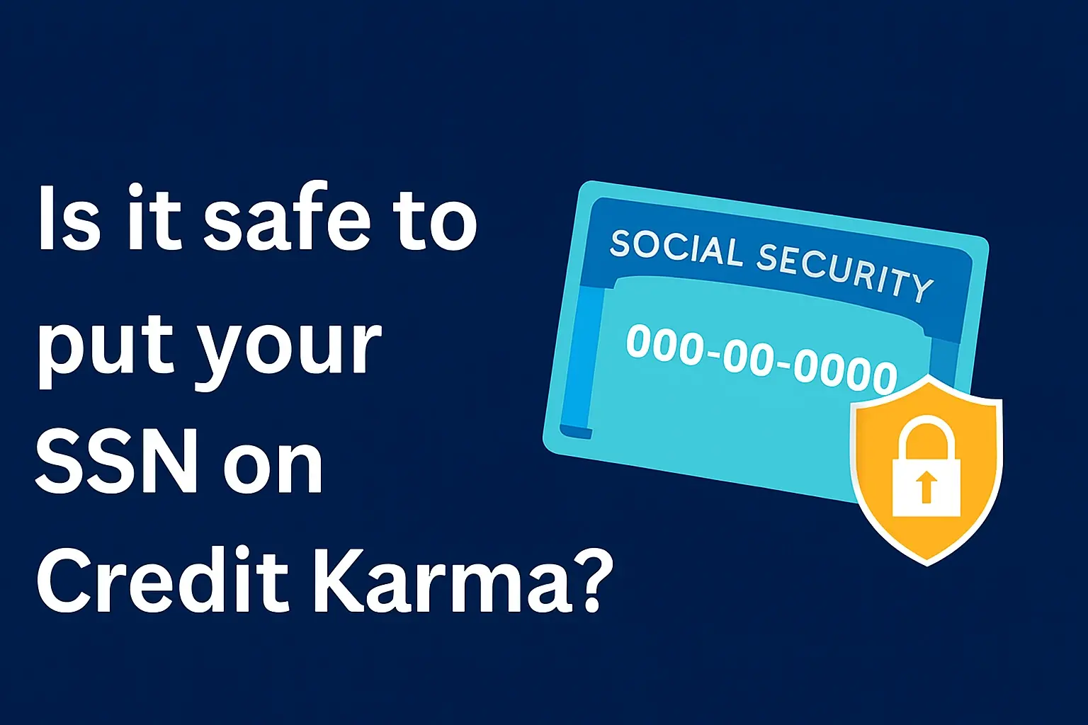 Is it safe to put your SSN on Credit Karma?