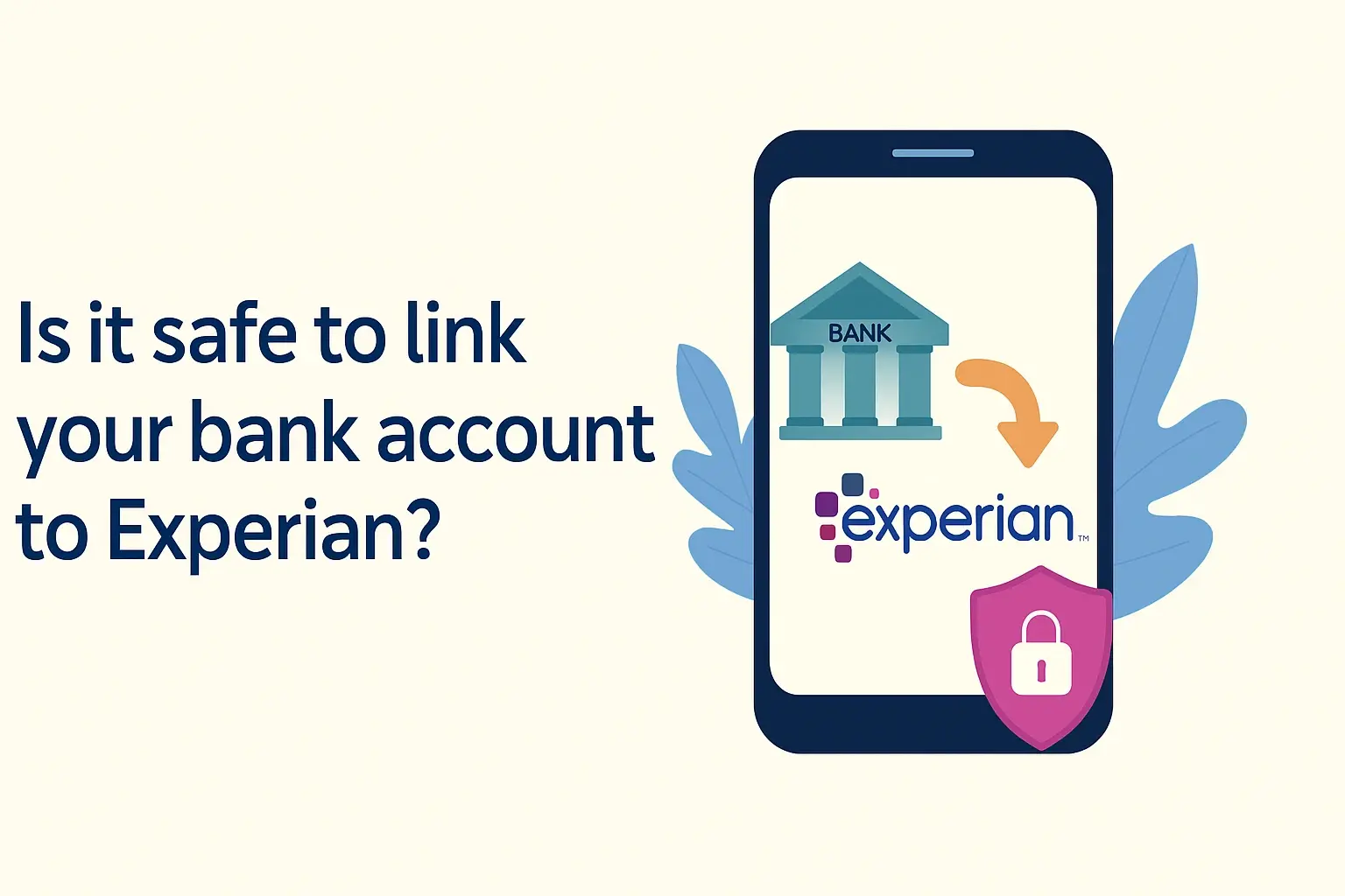 Is it safe to link your bank account to Experian?