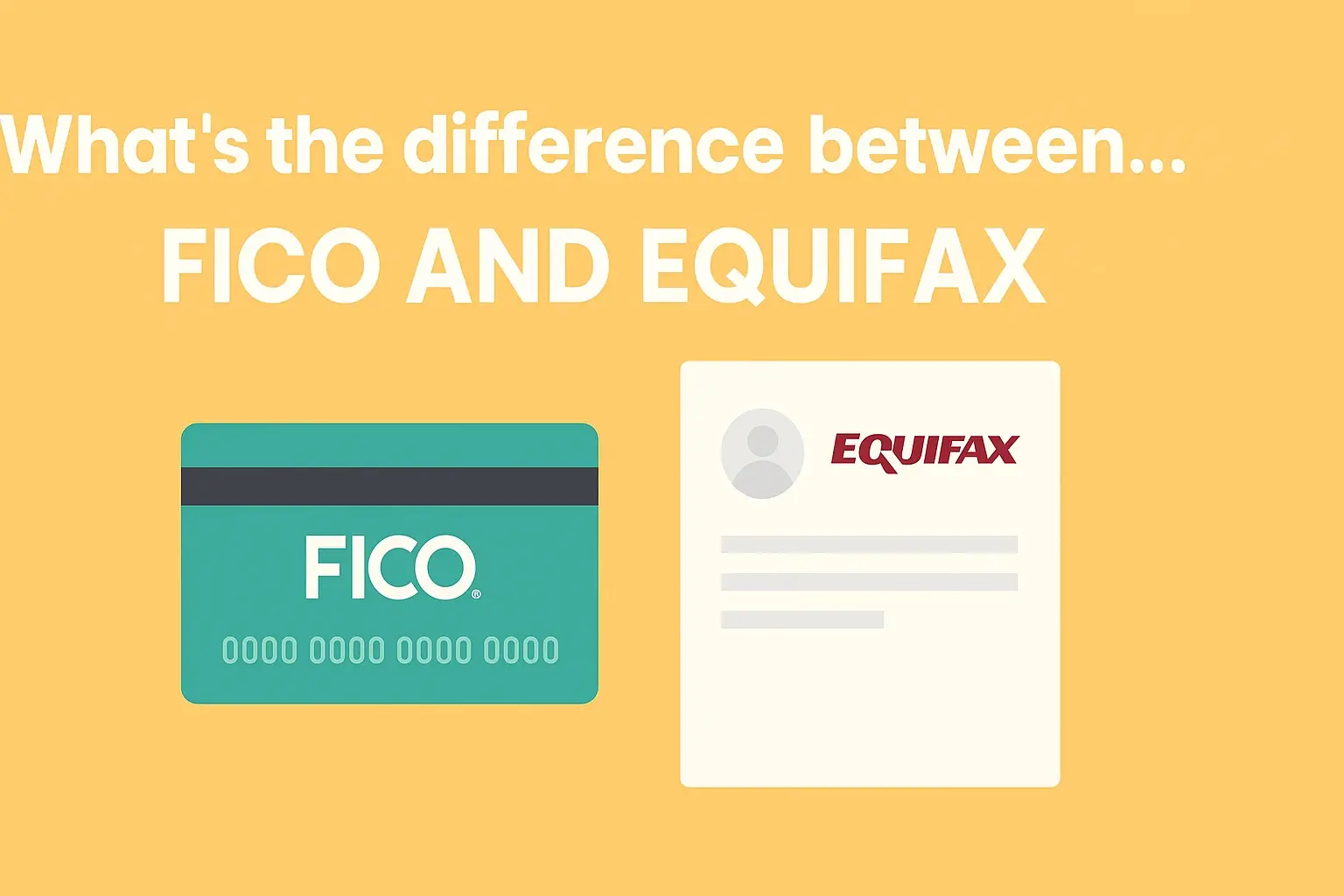 What's the difference between FICO and Equifax?